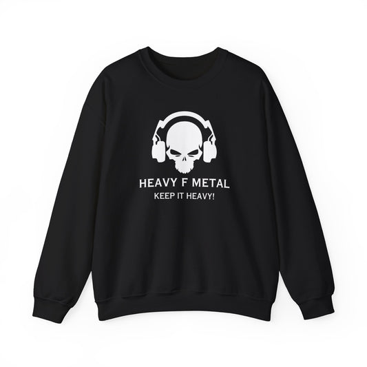 Heavy Metal Sweatshirt — "Heavy F Metal Keep It Heavy" Skull Headphones Crewneck
